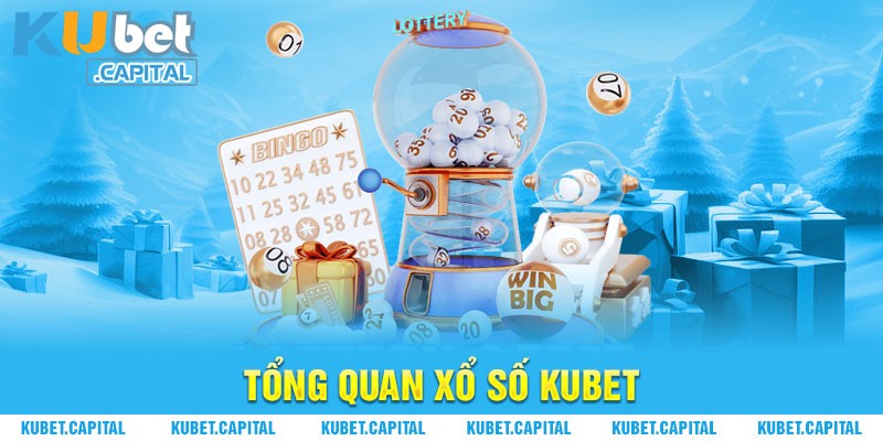 Xổ số Kubet mang đến trải nghiệm cực đã cho tay chơi