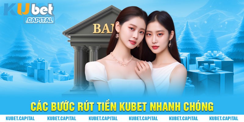 Chi tiết các bước rút tiền Kubet nhanh chóng, an toàn