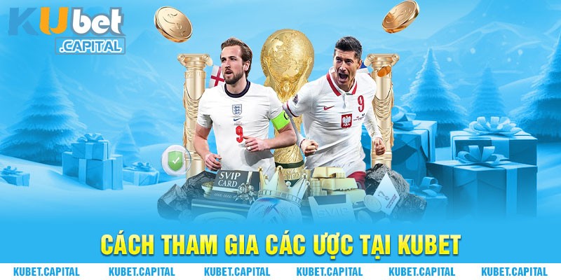 Tham gia chinh chiến kèo cùng Kubet