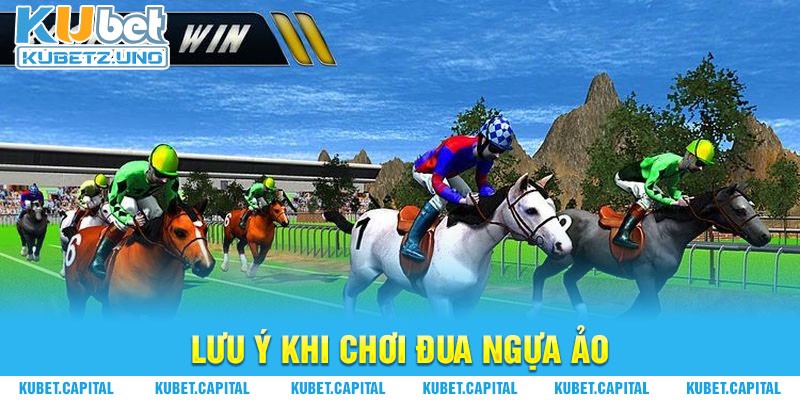 Những lưu ý quan trọng cần nhớ khi chơi đua ngựa ảo Kubet